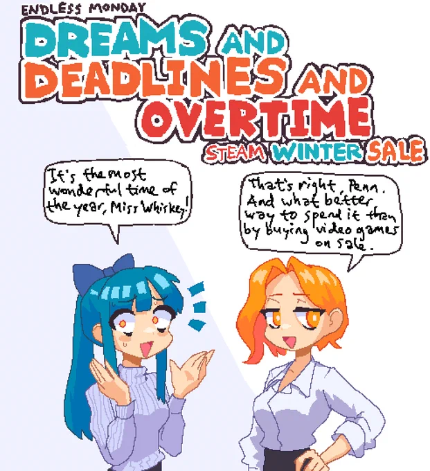 Endless Monday: Dreams and Deadlines has been discounted for the Steam Winter Sale! Save a few dollars and buy it for your friends, why don't ya.
https://t.co/noqPwaC2J2 