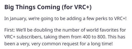 ついにVRC+加入者のワールドのお気に入り数が倍の800件に増えるぞー！
これはみんなうれしい更新！
