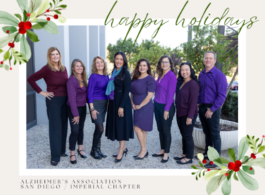 With you by our side, a world without Alzheimer's is within reach. 

From all of us at the Alzheimer's Association San Diego Imperial/Chapter, we wish you, peace, joy, and a bright new year filled with Hope and possibility.