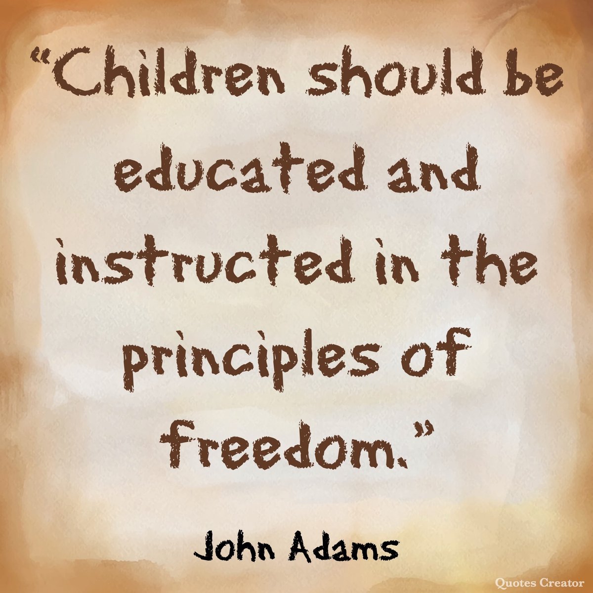 Children should be educated and instructed in the principles of freedom.” – John  Adams #EducationForAll #Quote #Education4All #Quotes, image size:1200x1200