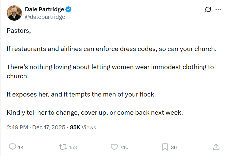 Yes, if all the "pastors" like Dale could please just humiliate and treat women like children with leprosy when they don't dress "properly" up front, it would save them years wasted and destroyed in abusive and corrupt churches and cults. 

Forget love-bombing. Just be complete