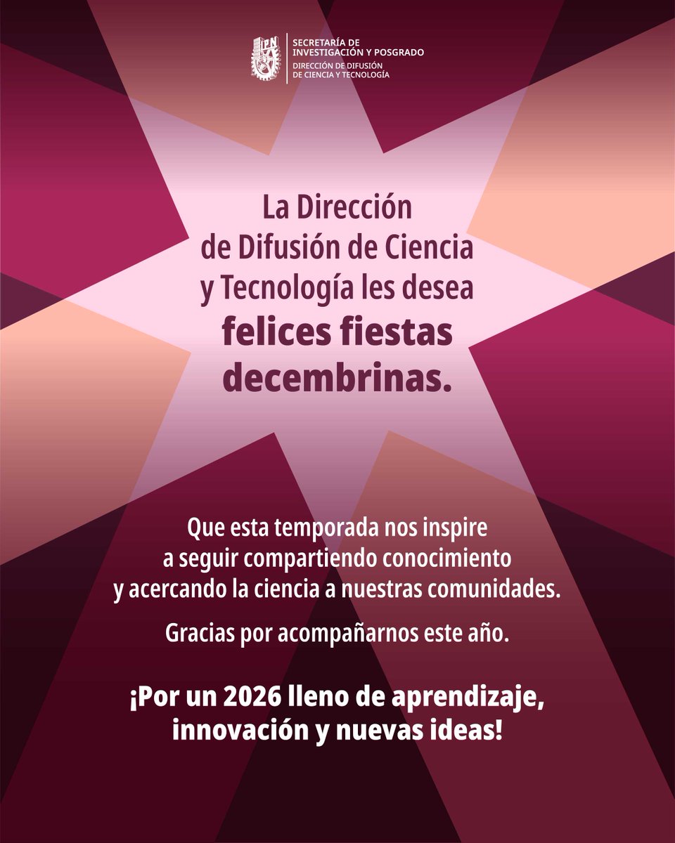 La <a href="/DDiCyT_IPN/">DDiCyT IPN</a>  del <a href="/IPN_MX/">IPN</a>, desea que en estas fechas decembrinas vivas momentos mágicos, abrazos sinceros y sonrisas compartidas. 

🌟 Gracias por acompañarnos durante este año, eso ha sido el mejor regalo. 🎁

¡Nos vemos en el 2026! ✨ ¡Felices fiestas, comunidad! 🎉

#IPN
