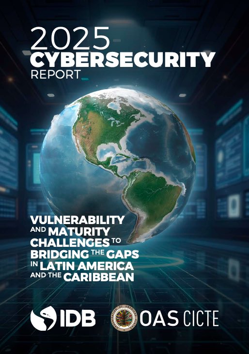 Informe #OEA- <a href="/el_BID/">Banco Interamericano de Desarrollo</a> de #ciberseguridad 2025: Latinoamérica y Caribe avanzan en el fortalecimiento de sus capacidades, aunque la región sigue expuesta a amenazas digitales cada vez más complejas

ℹ️📄 oas.org/es/centro_noti…