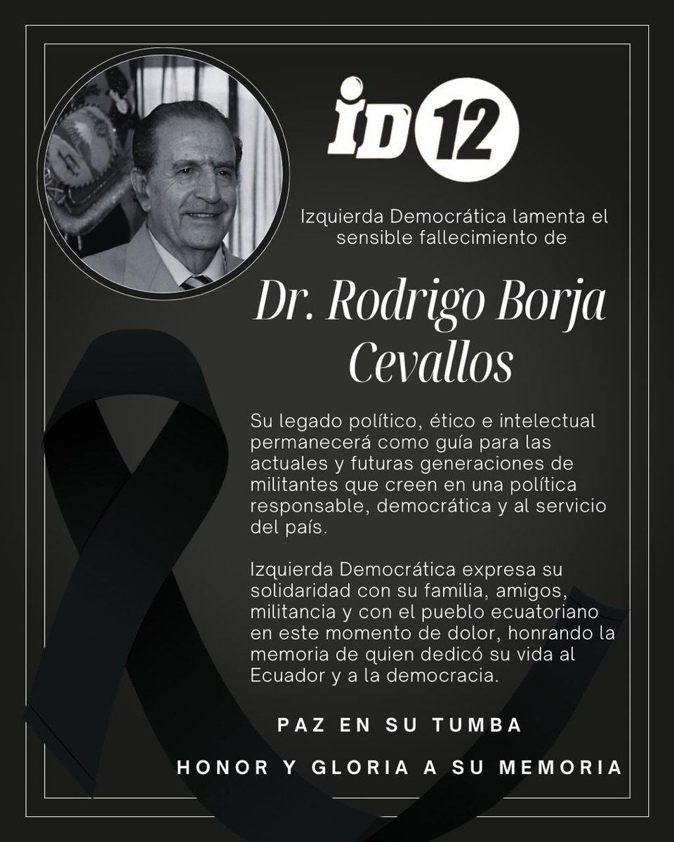Con profundo pesar despedimos al Dr. Rodrigo Borja Cevallos, fundador de Izquierda Democrática y referente de la democracia ecuatoriana.

Paz en su tumba.
Honor y gloria a su memoria.