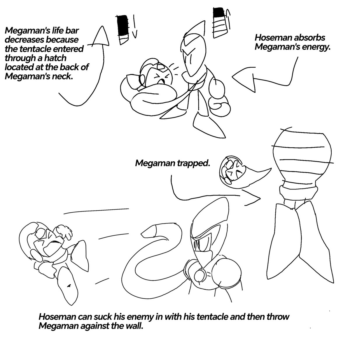 WaxellWoods's tweet image. @MegaMan @ROCKMAN_UNITY my robot master desing: Its name is Hose Man, it's an aquatic robot that specializes in suctioning up objects like trash and such. I hope you like it.
#MegaManDO #DesignARobotMaster
I hope they send a message regarding the robot master I made.