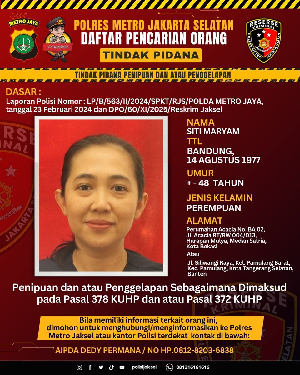DAFTAR PENCARIAN ORANG (DPO) POLRES METRO JAKARTA SELATAN‼

Dengan ini disampaikan kepada seluruh masyarakat bahwa telah diterbitkan Daftar Pencarian Orang (DPO) berdasarkan:
Nomor: LP /B/ 563 / II / 2024 / SPKT / RJS / POLDA METRO JAYA

Kami memohon bantuan masyarakat yang
