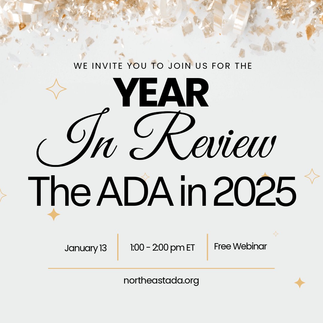 Join us for our annual Year in Review webinar! We will look back to notable developments related to the Americans with Disabilities Act as well as the Northeast ADA Center in 2025.

🗓 January 13, 2026
⏰ 1:00–2:00 p.m. ET

Register Today:
events.yangtaninstitute.org/e/11382/regist…