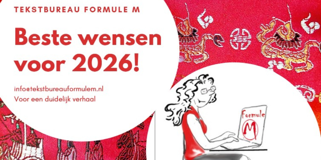 De beste wensen voor 2026 van tekstbureau Formule M. Klop bij mij aan voor #tekst, #socialmedia, #storytelling. tekstbureauformulem.nl/contact/