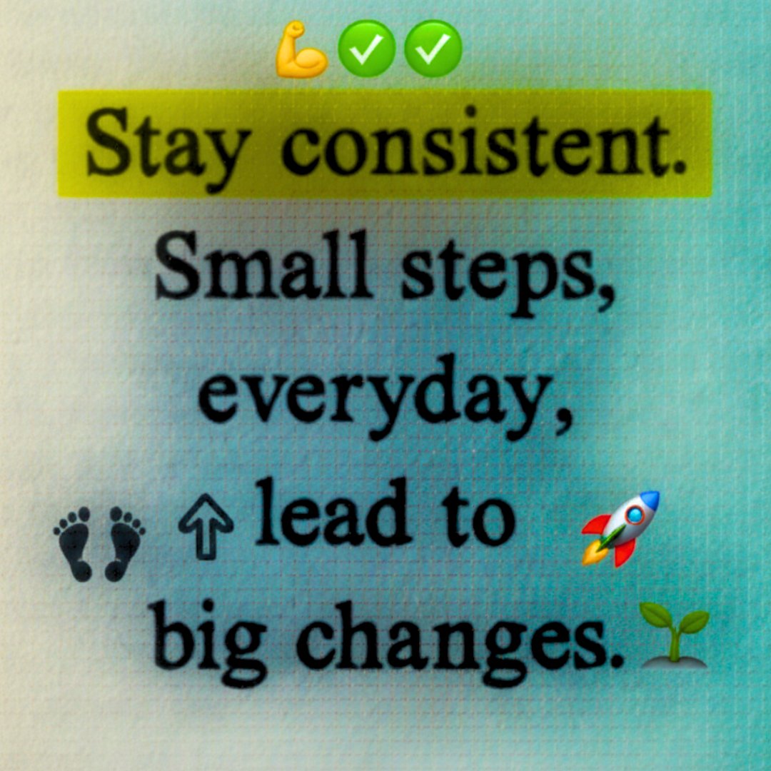 x852dxQTR7MGtmE's tweet image. Success begins with consistency.
Focus on taking small steps every day.
These daily steps eventually lead to significant and tangible changes.
Real progress is a marathon,not a sprint.Keep moving forward. #Consistency #SmallSteps #DailyHabits