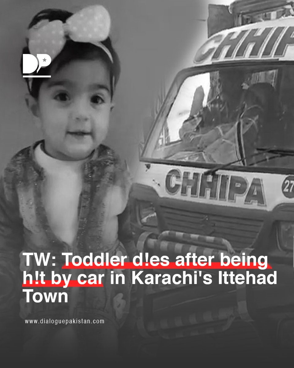 DialoguePak's tweet image. Trigger Warning

A girl aged 3 was k!lled after being h!t by a vehicle in Baldia Ittehad Town, on Thursday.

tinyurl.com/4wt2xene

#DialoguePakistan #Toddler #Car #Karachi #IttehadTown