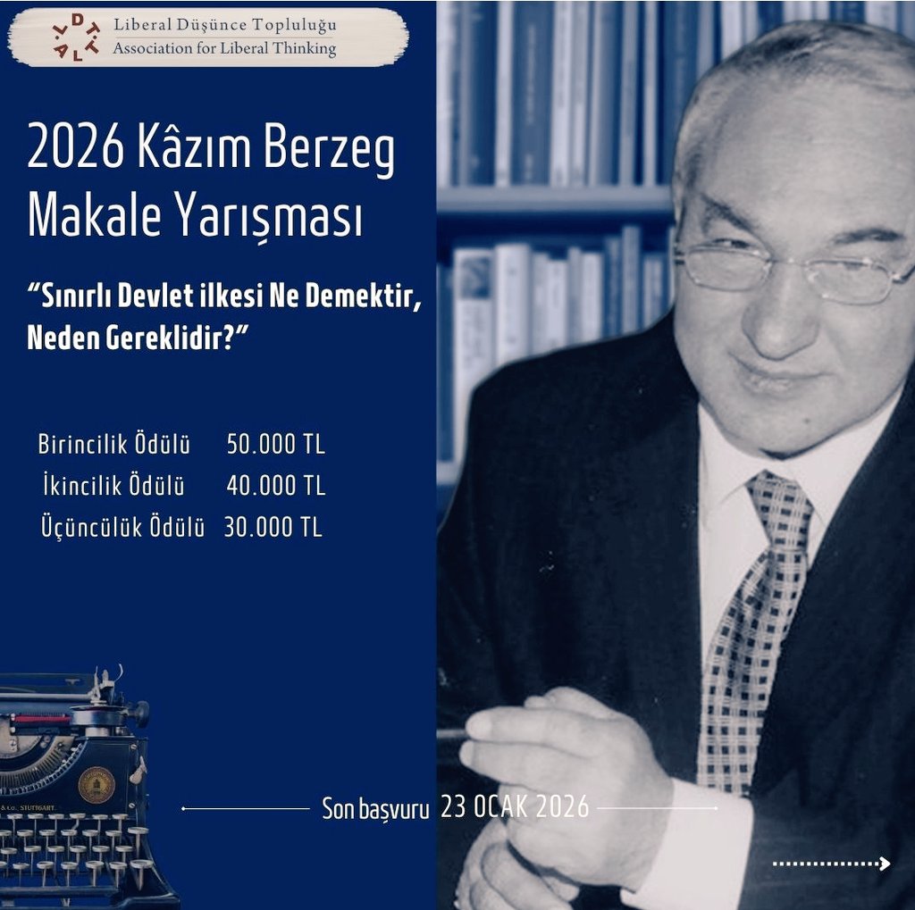 🖋 Kâzım Berzeg
2026 Makale Yarışması
"Sınırlı Devlet ilkesi Ne Demektir, Neden Gereklidir?"
Sonuçların İlanı: 7 Şubat 2026
Jüri Üyeleri:
* Prof. Dr. Ayşe Meral Uzun, Sivas Cumhuriyet Üniversitesi
* Avukat Hasan Ürel 
* Prof. Dr. Hüseyin Bal, Artvin Çoruh Üniversitesi
* Doç. Dr.