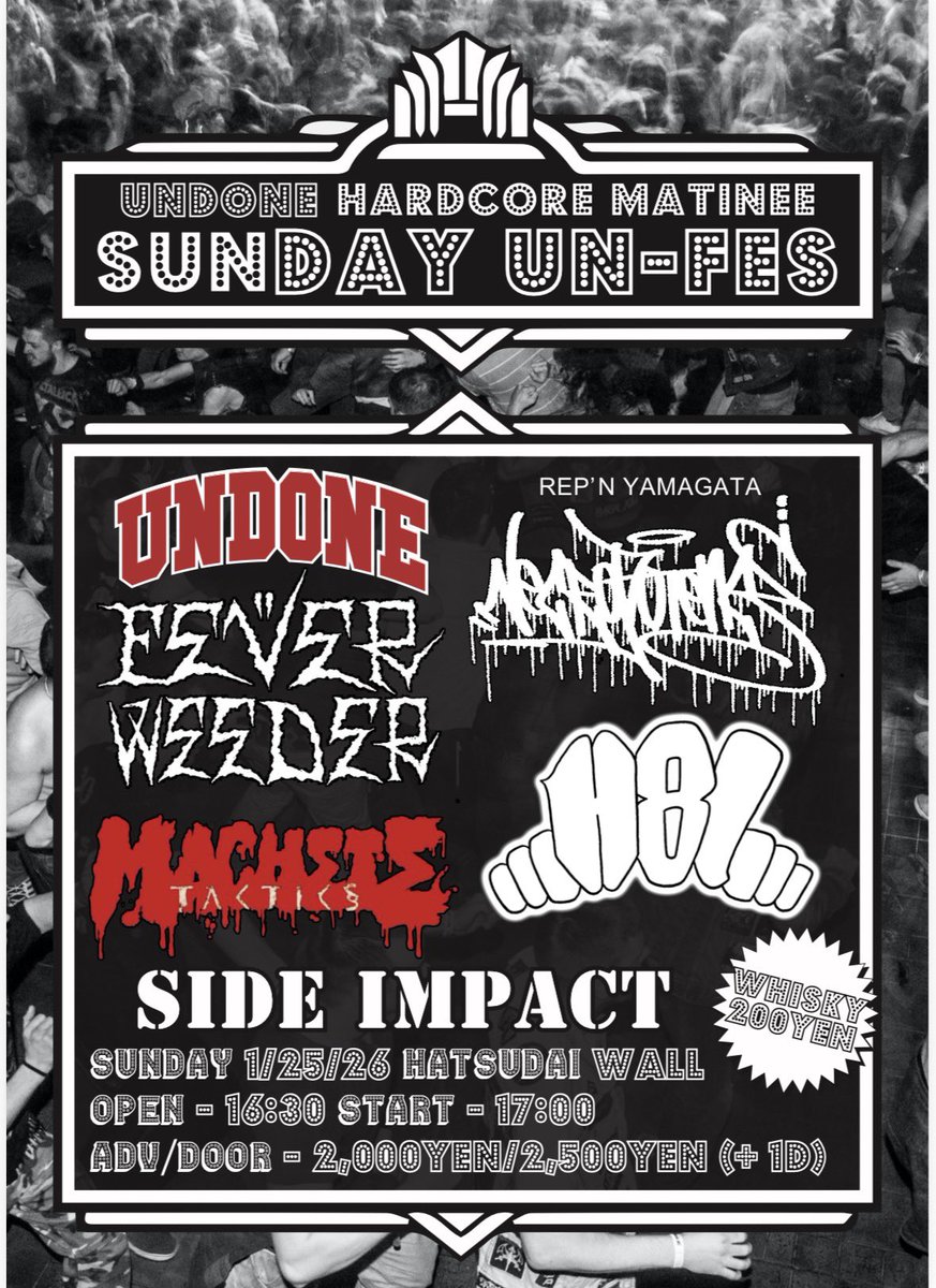 undone_tokyo's tweet image. UNDONE SUNDAY UN-FES

Bands:
■FEVER WEEDER
■H81
■Necropotence(山形)
■MACHETE TACTICS
■SIDE IMPACT
■UNDONE

Sunday 26年1月25日
@初台 WALL
OPEN - 16:30 START - 17:00
ADV/DOOR - 2,000yen/2,500yen(+1D)