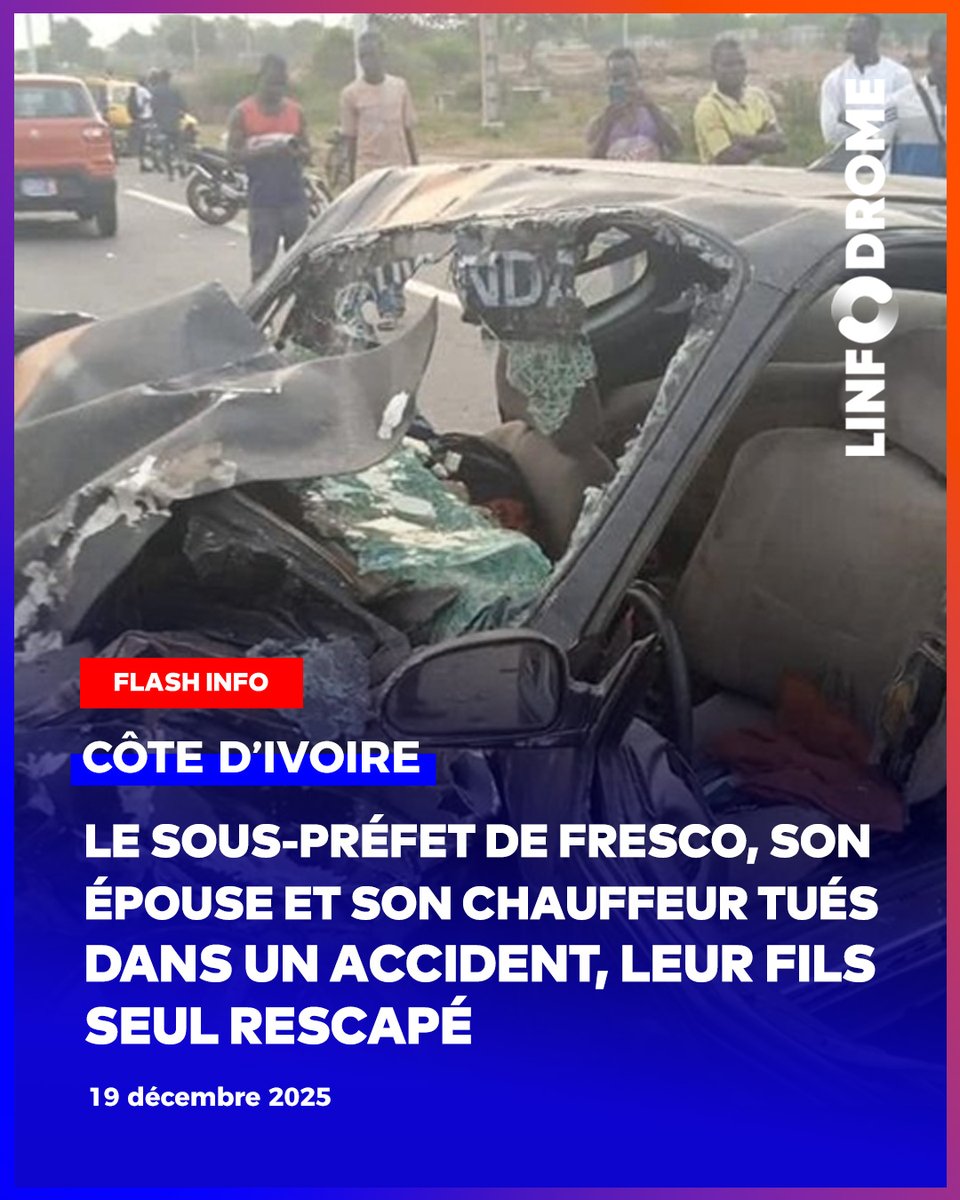 Drame : Le sous-préfet de Fresco Sopoudé Zingbé Justin, son épouse et son chauffeur ont été tués dans un accident de la circulation dans la soirée du jeudi 18 décembre 2025 à hauteur d'un corridor de la ville.

Son fils est le seul rescapé de cet accident tragique

#Linfodrome