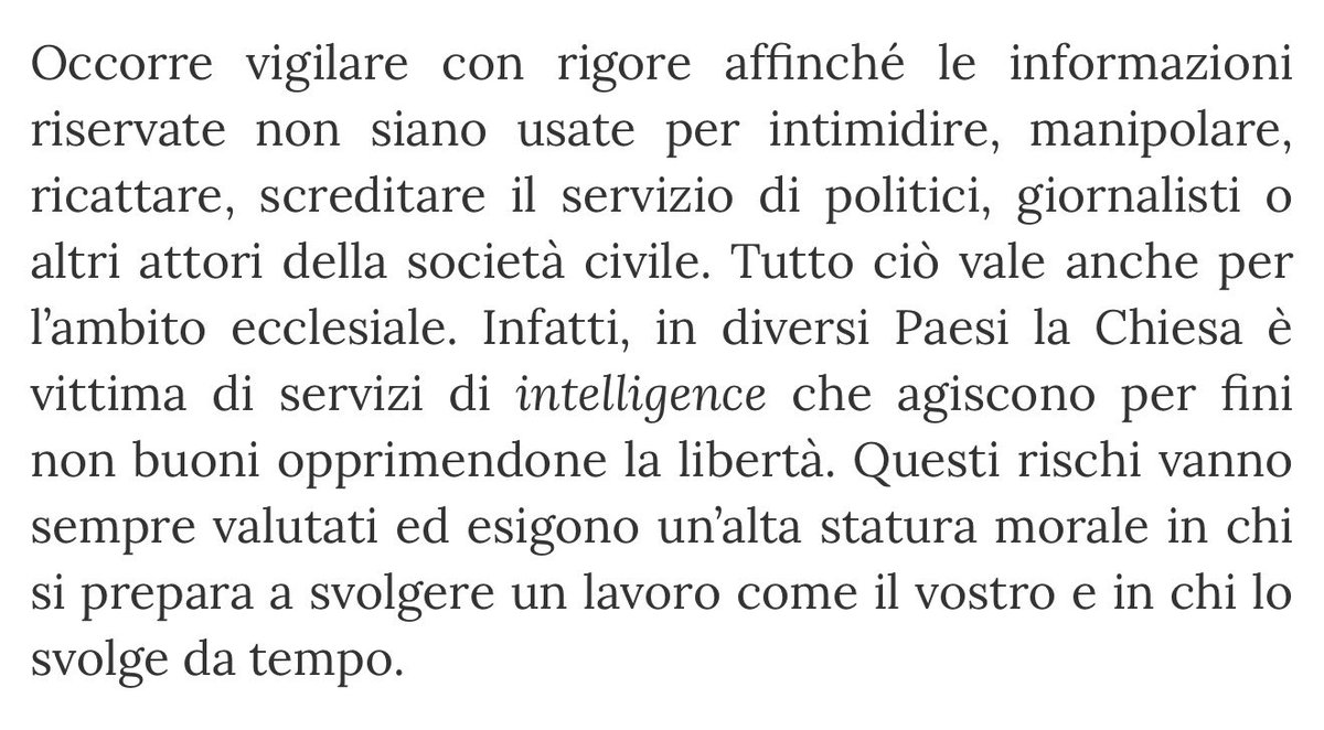 nelloscavo's tweet image. L’intervento di @Pontifex_it ai servizi di intelligence italiani é stato ampiamente sottovalutato, mediaticamente e politicamente edulcorato (con poche eccezioni). Sentite cosa ha detto il Papa. E ciascuno potrà dedurre a cosa e a chi si riferiva e perché.…