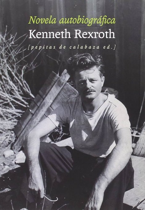 ProfesorJonk's tweet photo. "Escribo con un solo y único propósito, vencer la invencible ignorancia del corazón traducido".
Kenneth Rexroth.
El poeta, pintor y traductor de poesía china, japonesa y griega, se convirtió en modelo y figura paterna de la generación Beat.
#Efemeride #KennethRexroth #poesia https://t.co/kLq0oiKo0S