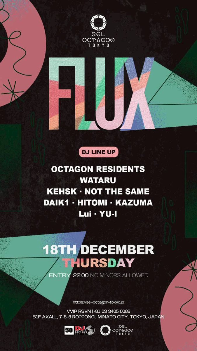 CONNECT__jpn's tweet photo. FLUX 
2025.12.18（THU）
OPEN 22:00 / CLOSE 04:30 

LADIES
【22:00-24:00】 FREE / Free flow
【24:00-04:30】 ¥1,000 / 1D

GENTLEMEN
【22:00-24:00】 ¥1,000 / Free flow
【24:00-04:30】 ¥3,000 / 1D 

OCTAGON RESIDENT DJs 
KDH | MIKI

FLUX DJs
WATARU | KEHSK | NOT THE SAME | DAIK1 | HiTOMi | KAZUMA | Lui | YU-I
