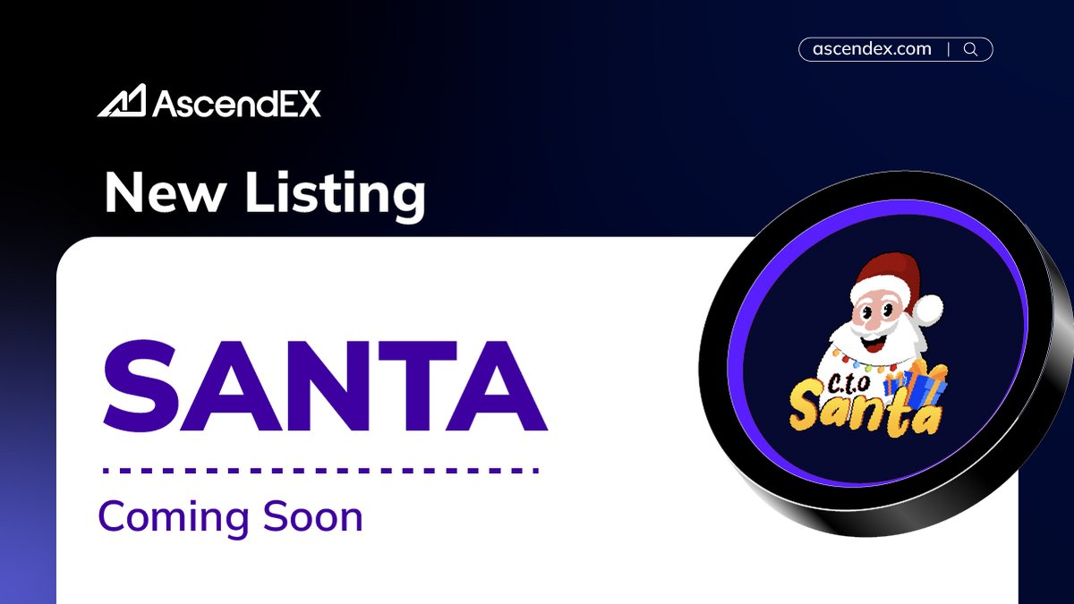AscendEX_'s tweet image. 🔥 New Upcoming Listing 🔥

🚀 #AscendEX will list @SANTATOKENSOL2 ( $SANTA ) with the trading pair $SANTA/USDT.

💡Stay tuned for more updates and opportunities to trade! : ascendex.com/en-us/register…

#SANTA #AscendEX #crypto