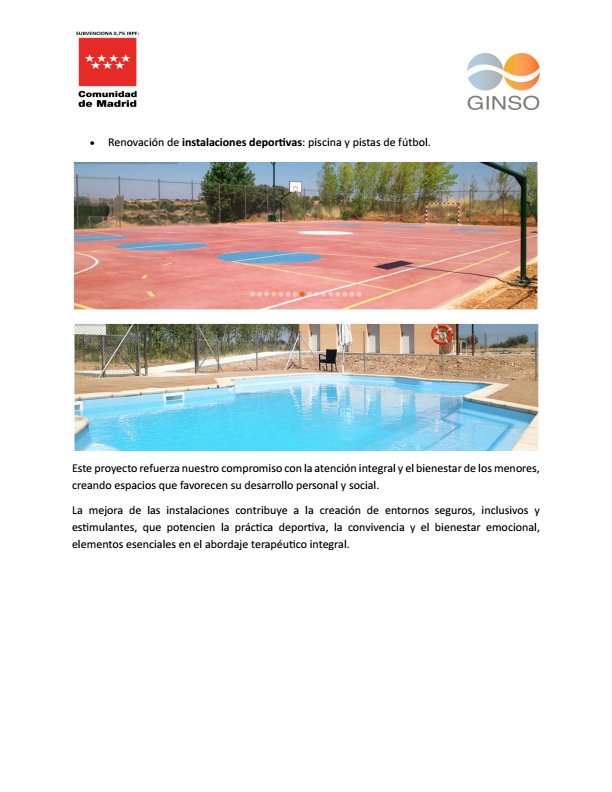 Seguimos mejorando los espacios que acompañan el día a día de los chicos y chicas atendidos en el Centro Terapéutico Residencial RECURRA GINSO.

Durante 2025, se han llevado a cabo actuaciones de mejora y acondicionamiento de instalaciones deportivas y de la sala multiusos, con