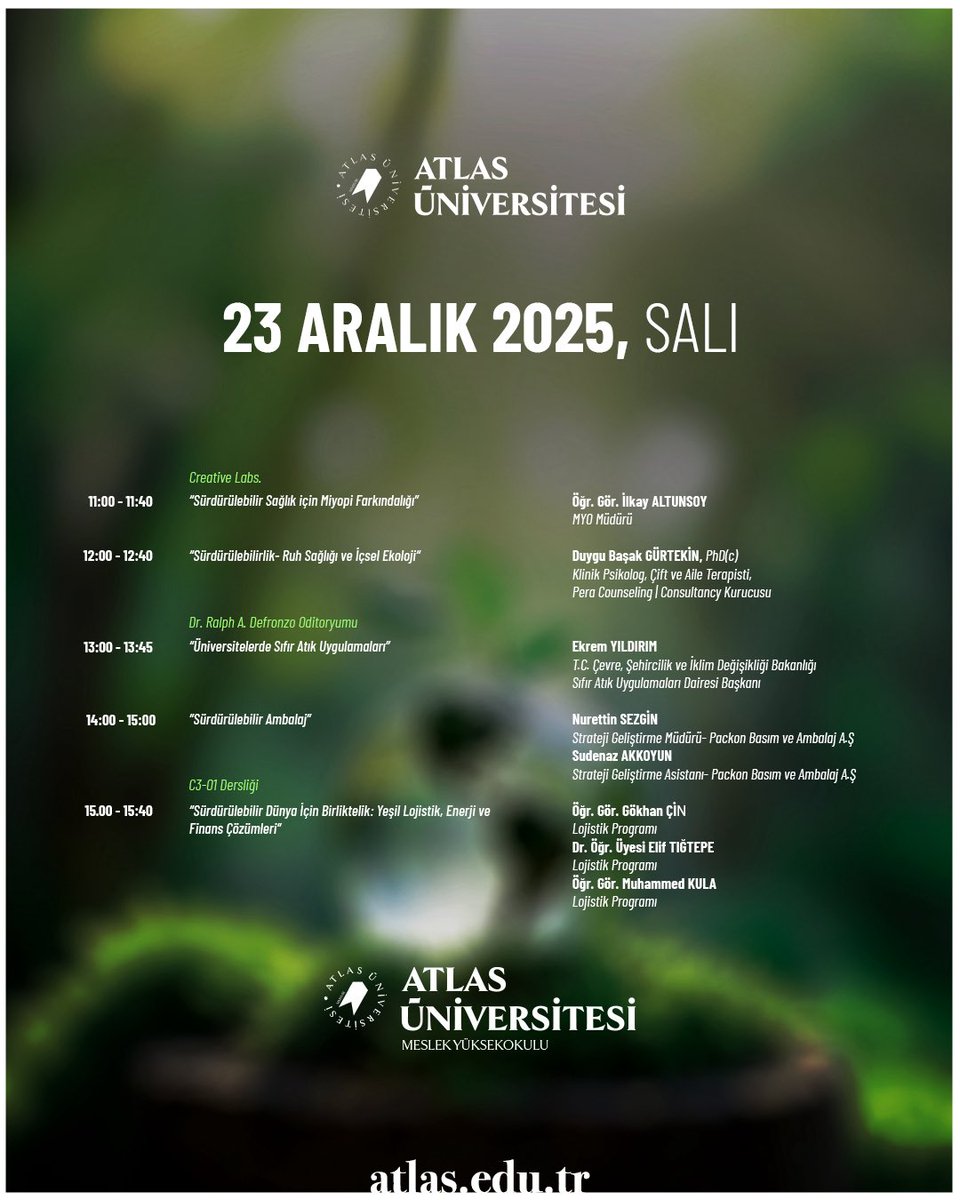 Atlas Green Week “Dönüştür, Değiştir, Devam Ettir” sloganı ile 22-26 Aralık 2025 tarihleri arasında Atlas Vadi Kampüsümüzde gerçekleşecek.

Bu hafta kapsamında sürdürülebilirlik; akademik bilgi, uygulamalı deneyim ve toplumsal sorumluluk bilinciyle ele alınacak.