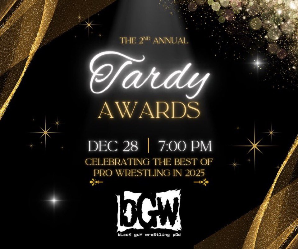 🚨 THE 2ND ANNUAL TARDY AWARDS🚨

We’re closing out the year the only way BGW knows how! Celebrating the BEST of pro wrestling in 2025 with THE TARDY AWARDS

🔺Sunday, December 28th LIVE on X &amp; YouTube.

The Categories: 

2 Cold Scorpio Male Wrestler Of The Year
Jacqueline Moore