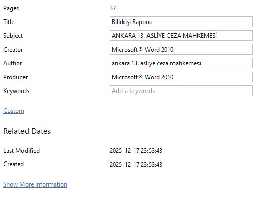 03 Kasım tarihli "e-imza" ve bilirkişi raporunun saat 23:53:43'de "Ankara 13. Asliye Ceza Mahkemesi bilgisayarında hazırlandığına dair üst veri bilgisi" için...👇