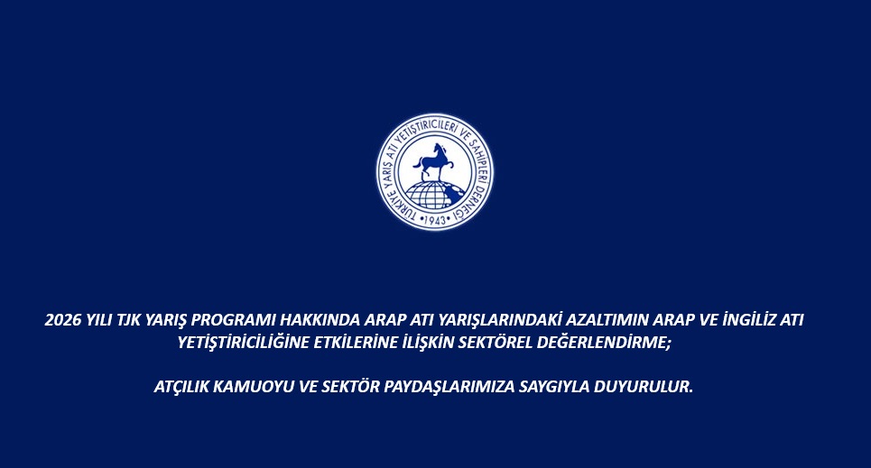 2026 Yılı TJK Yarış Programı hakkında Arap Atı yarışlarındaki azaltımın Arap ve İngiliz Atı Yetiştiriciliğine etkilerine ilişkin sektörel değerlendirme duyurusu.

tyaysd.org.tr/Haberdetay.asp…