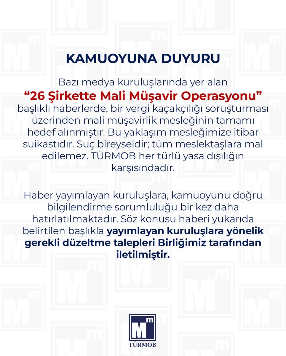 KAMUOYUNA DUYURU❗

Bazı medya kuruluşlarında yer alan “26 Şirkette Mali Müşavir Operasyonu” başlıklı haberlerde, bir vergi kaçakçılığı soruşturması üzerinden mali müşavirlik mesleğinin tamamı hedef alınmıştır. Bu yaklaşım mesleğimize itibar suikastıdır. Suç bireyseldir; tüm