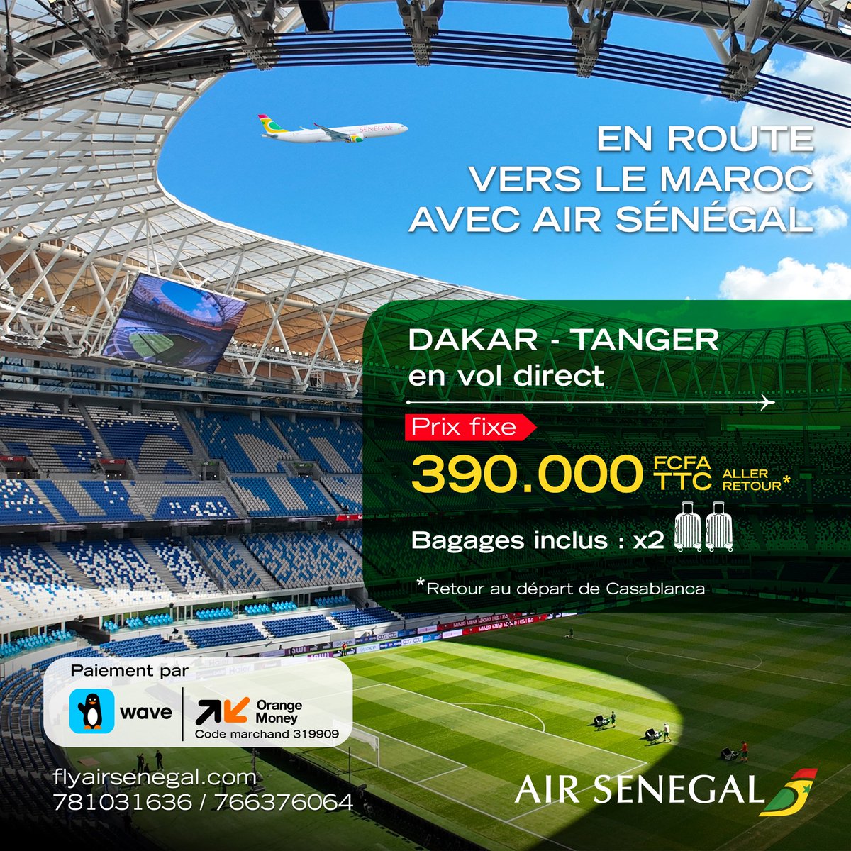 Bonne nouvelle pour les supporters ! 🎉

Un vol supplémentaire Dakar – Tanger est désormais disponible pour vivre l’ambiance de la CAN ⚽

- Horaire du vol : 9h – 13h15
- Tarif : 390 000 FCFA TTC (prix fixe)
- 2 bagages inclus

Places limitées ⏳