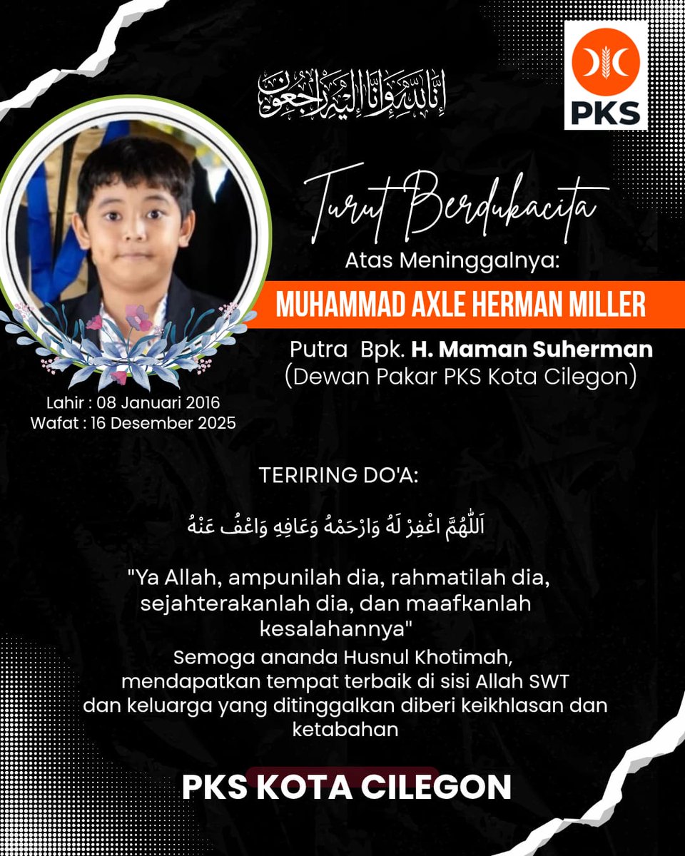 pkscilegon's tweet photo. Innalillahi wa inna ilaihi raji’un.
PKS Kota Cilegon mengucapkan Turut berduka cita atas wafatnya Ananda Muhammad Axle Herman Miller,
putra H. Maman Suherman (Dewan Pakar PKS Kota Cilegon).
Semoga keluarga yang ditinggalkan diberikan ketabahan, keikhlasan, dan kekuatan. 
Aamiin🤲 https://t.co/kS5H9xyN6N