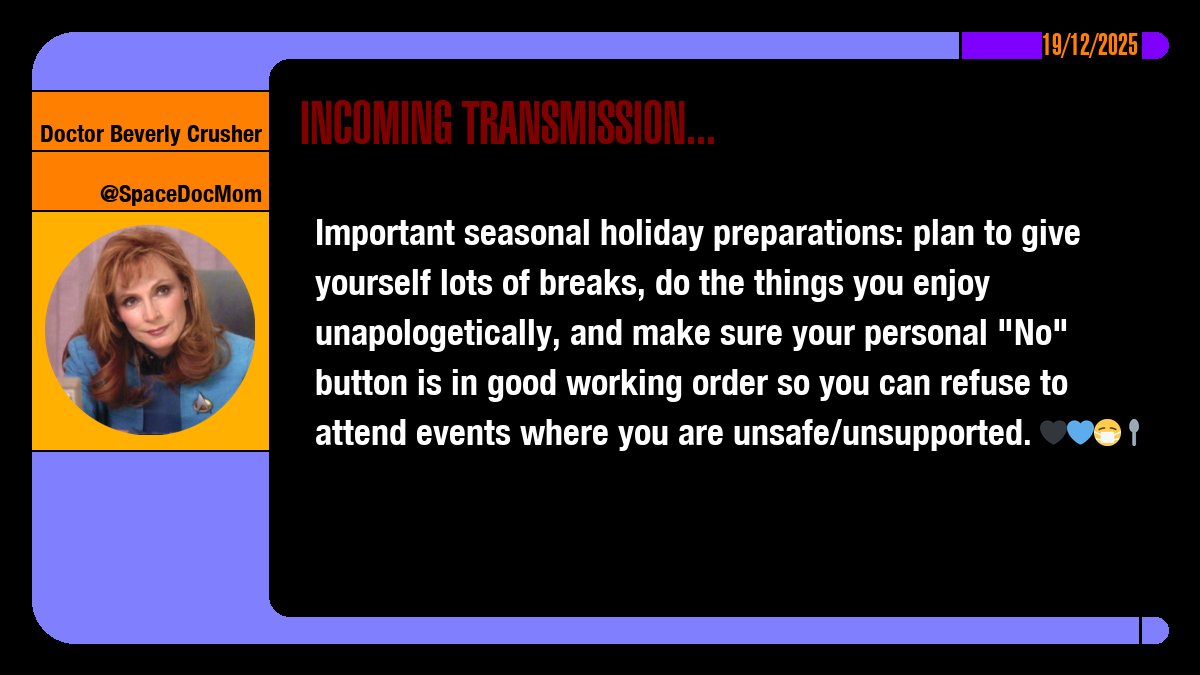 SpaceDocMom's tweet image. Important seasonal holiday preparations: plan to give yourself lots of breaks, do the things you enjoy unapologetically, and make sure your personal "No" button is in good working order so you can refuse to attend events where you are unsafe/unsupported. 🖤💙😷🥄