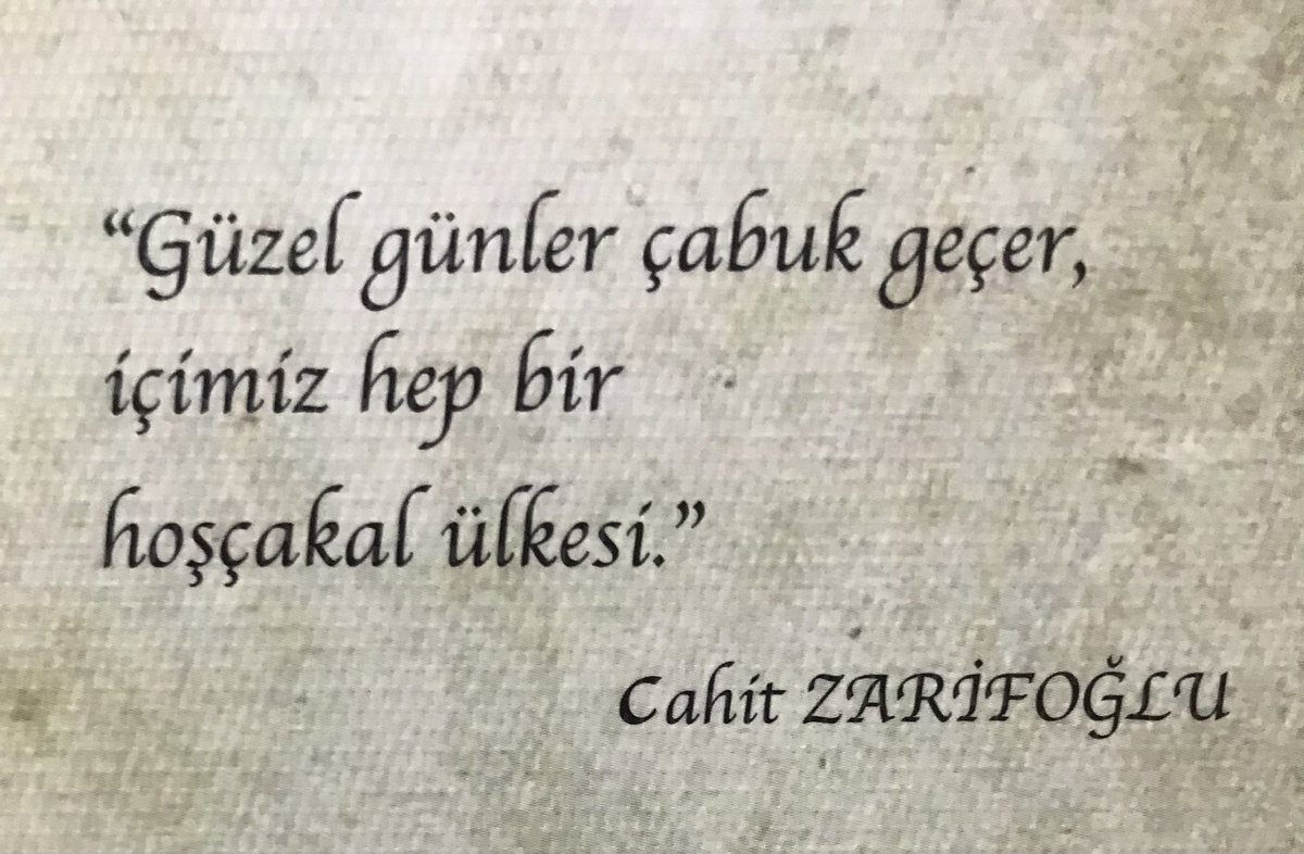 Güzel günler çabuk geçer,
İçimiz hep bir hoşçakal ülkesi…
#GeceyeBirNot 
#geceyebirsöz