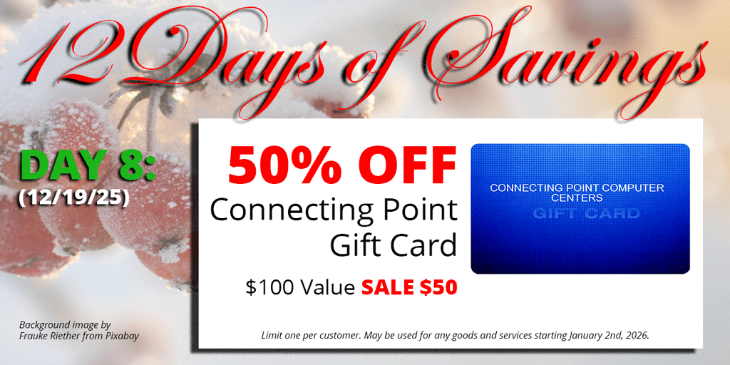 It's Day 8 of #ConnectingPoint's 12 Days of Savings (12/18/25)! Today we've got $100 CP gift cards for $50. One per customer. Usable after 1/2/26. | tinyurl.com/285wcm3b
.
#GiftIdeas #HalfPrice #HolidayGifts #MedfordOregon #RogueValley #TwelveDaysOfSavings