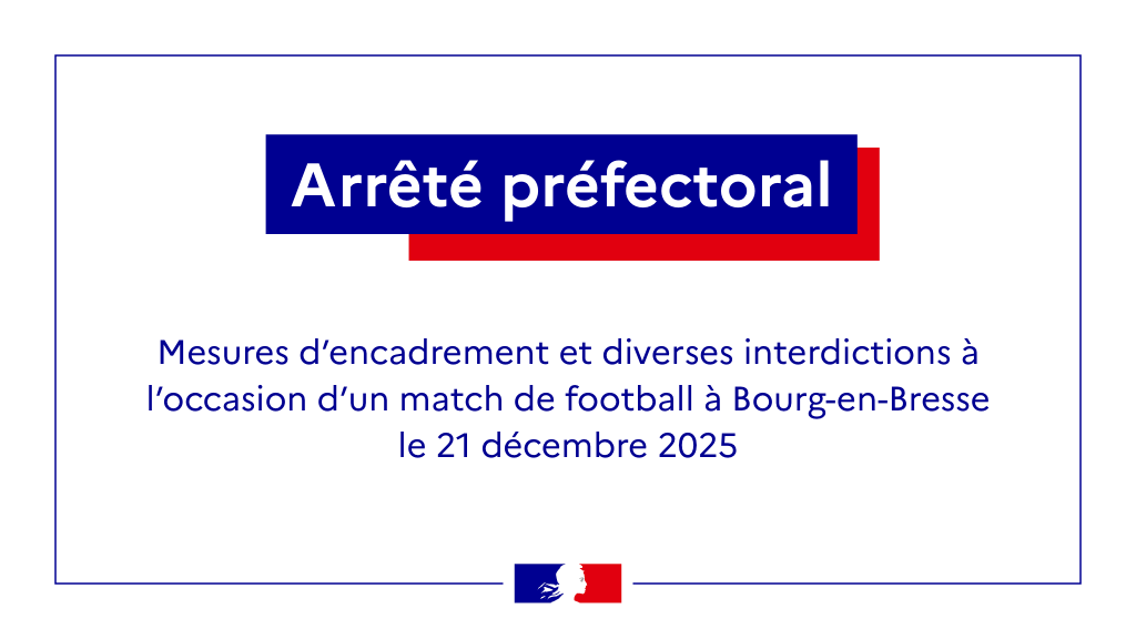 Image de Préfète de l'Ain - ℹ️ Arrêté préfectoral | Match de football FBBP01 VS Olympique de Marseille
Dimanche 21 décembre
