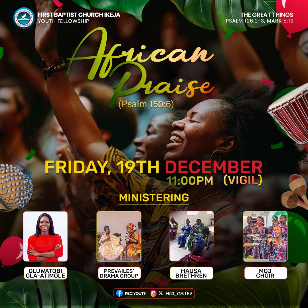 AFRICAN PRIASE IS HERE!🕺 💃 
You are invited to our final physical program this year, which will come in the form of an African praise/youth vigil.

Let us band together and have a special time in the presence of the lord, the theme for this vigil has been tagged #TEHILAH