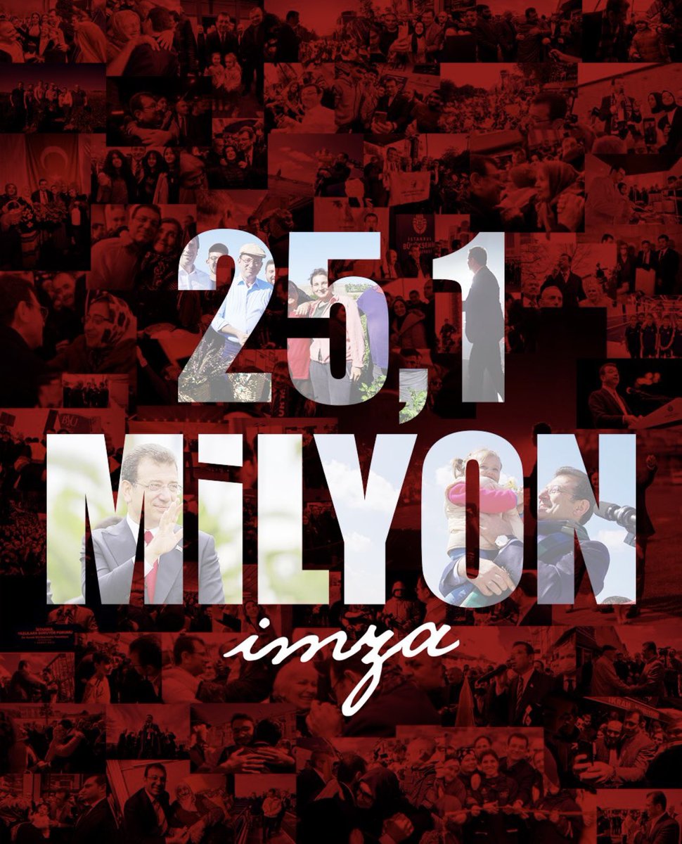 Türkiye tarihinde bir İLK ! 

Ekrem İmamoğlu’na özgürlük ve Cumhurbaşkanlığı adaylığı için 

25,1 milyon imza! 

Bu zor ortamda bile imzasını esirgemeyen milyonlara kalpten teşekkürler ve tebrikler.