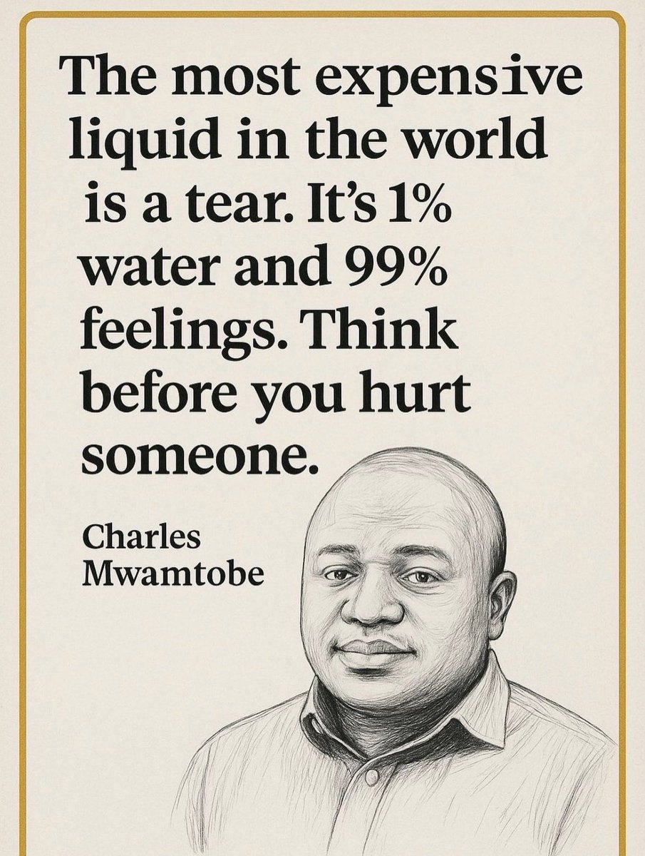 The most expensive liquid in the world is a #tear. It’s 1% water and 99% feelings. Think before you hurt someone. Charles Mwamtobeበእኛ ምክንያት የሰው ልጅ አያልቅስ