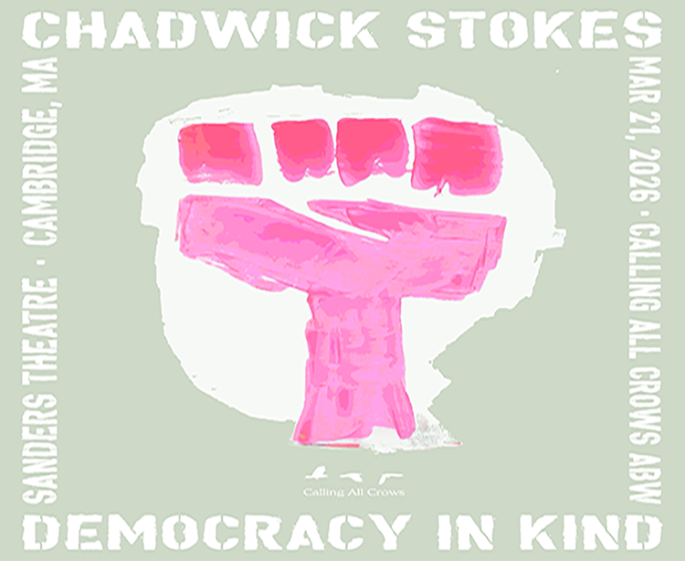 harvardtickets's tweet photo. ON SALE: @chadwickstokes presents: Democracy In Kind, a Night of Protest Music – An Acoustic Journey through State Radio, DISPATCH, solo works, and the rock opera 1972 at the 18th Annual Calling All Crows Benefit. In Sanders Theatre on March 21, 2026. https://t.co/3onxaVRZ1B https://t.co/0PzgqEZDjI