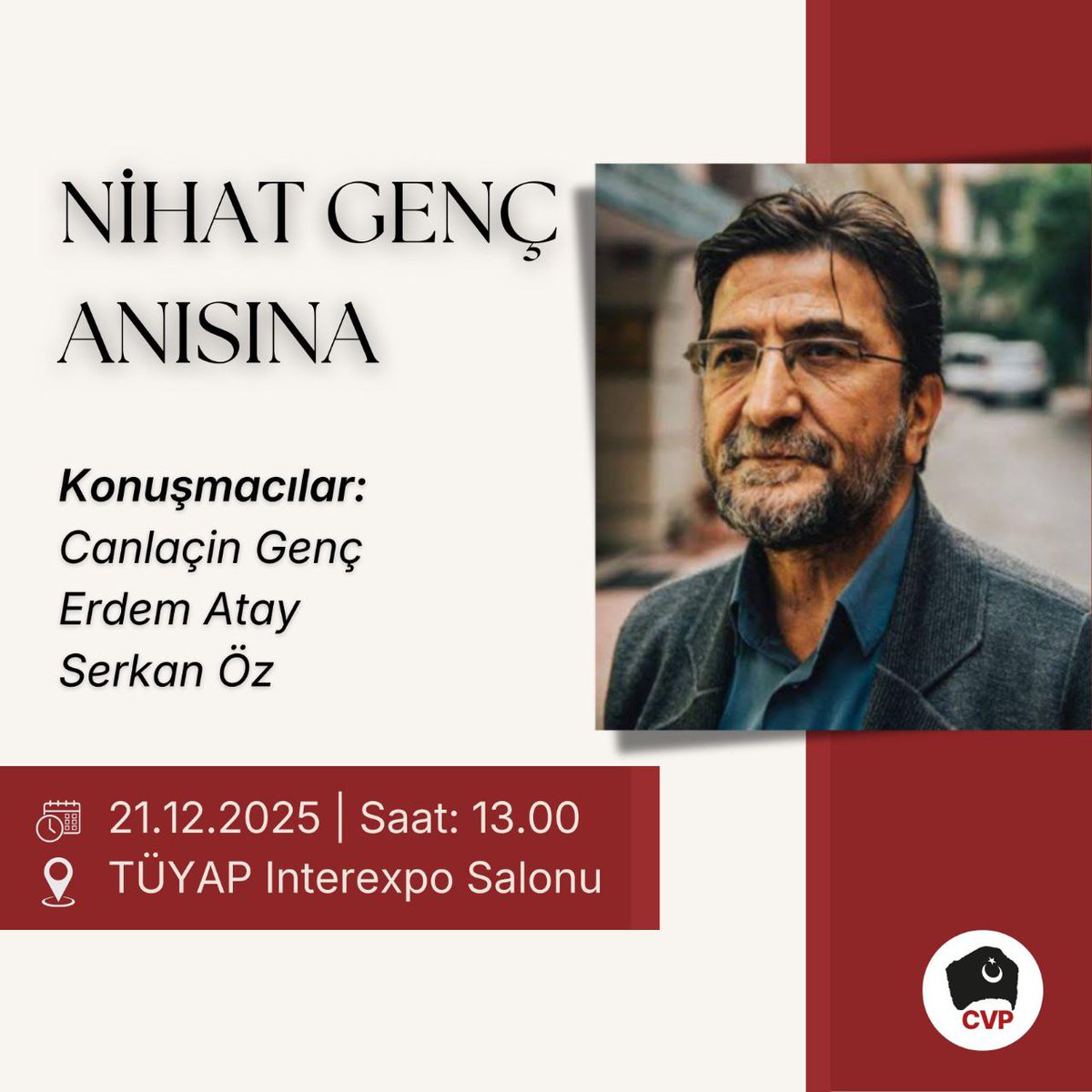 Kalemiyle, fikirleriyle, aydın namusuyla, millet sevgisiyle yüreklerimizde taşıdığımız Nihat Genç’i ömrünü verdiği okurlarıyla birlikte anacağız. Canlaçin Genç, Erdem Atay ve Serkan Öz’ün “Nihat Genç Anısına” başlıklı söyleşisine tüm sevenlerini bekliyoruz. 

Tarih: 21.12.2025