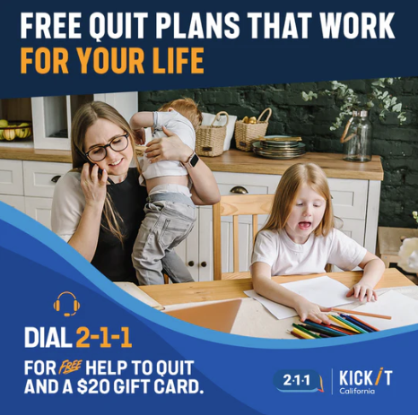 The sale of most flavored tobacco products are now illegal in California. 211 &amp; Kick It California are here to help you quit for good. Dial 2-1-1 for free help to quit from <a href="/kickitca/">Kick It California</a> and receive a $20 gift card. Visit the link in bio to get started!