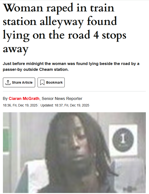 😡😡😡

"Hit her on the back of the head before raping her"

The true face of "MYSGONY" in the UK...

A young woman was bludgeoned over the head before being brutally raped in what police have described as an “abhorrent” attack at a Surrey railway station. Officers have released