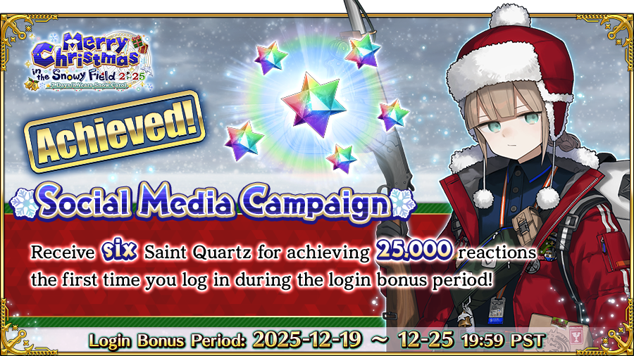 FateGO_USA's tweet photo. Thanks to your help, we've achieved the Merry Christmas in the Snowy Field 2025 Social Media Campaign goal! All Masters will receive 6 Saint Quartz! Claim them from your Present Box upon login by 12/25 19:59 PST.   

More info ➡️ https://t.co/9gl403k9uG
#FateGOUSA https://t.co/hrAzkoC0uR