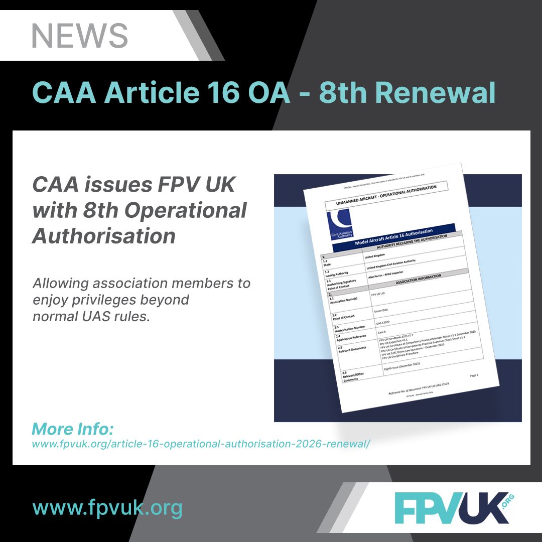 CAA Issues FPV UK with 2026 Article 16 Operational Authorisation. 

This enables members to fly with greater flexibility in a range of scenarios that would otherwise be restricted. 

See: tinyurl.com/37xyz66v 

#news #information #drones #article16 #caa #droneuk #flysafe