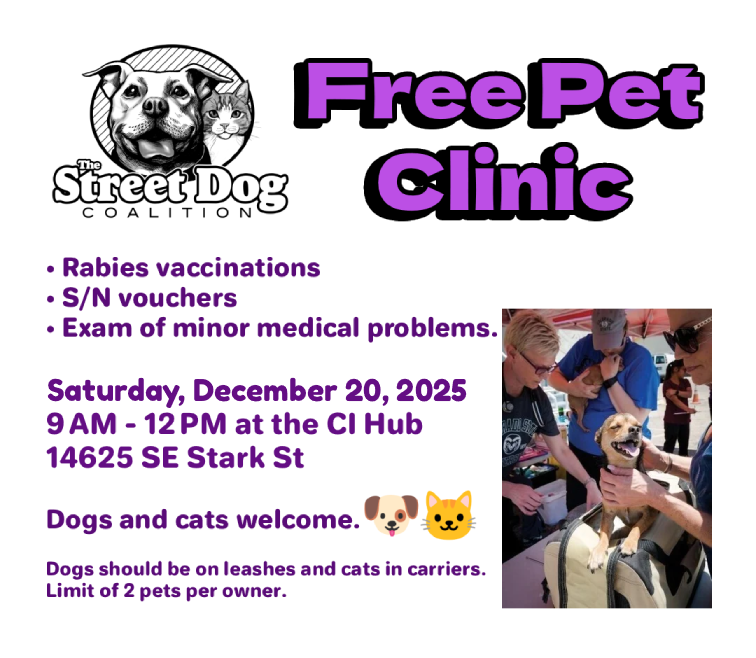 FREE PET CLINIC TOMORROW, December 20th from 9am to 12pm at Cultivate Initiatives (14625 SE Stark St, Portland, OR 97233). 

Free veterinary care for pets of people experiencing homeless including vaccinations and exams. #CultivateInitiatives #NeighborsHelpingNeighbors