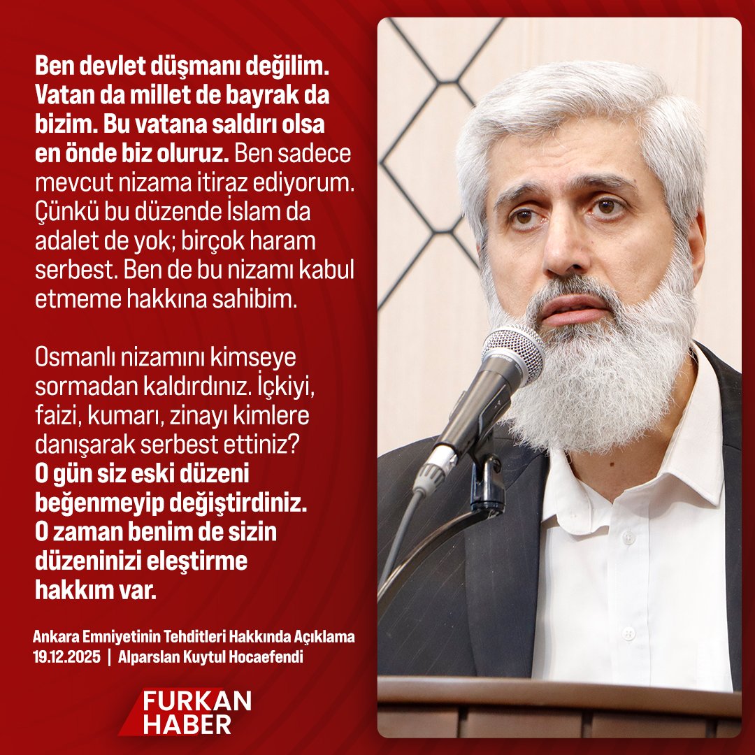 Alparslan Hoca, Ankara Emniyeti'nin Tehditlerini Açıklıyor! 

"Ben devlet düşmanı değilim. Vatan da millet de bayrak da bizim. Bu vatana saldırı olsa en önde biz oluruz. Ben sadece mevcut nizama itiraz ediyorum. Çünkü bu düzende İslam da adalet de yok; birçok haram serbest. Ben