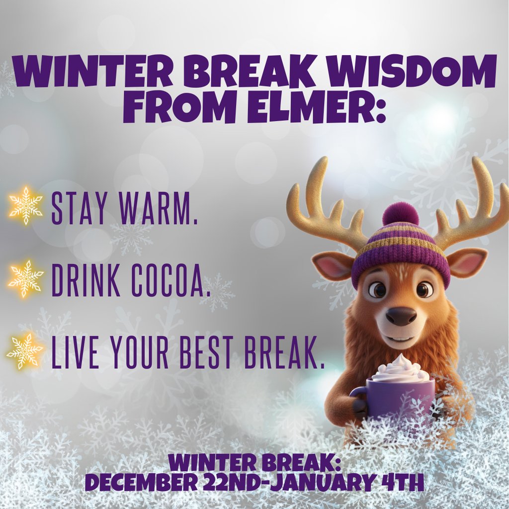 Winter Break rules according to Elmer:

Stay cozy 😌

Cocoa = mandatory ☕

Main character energy only 💫
See ya Jan 4th!