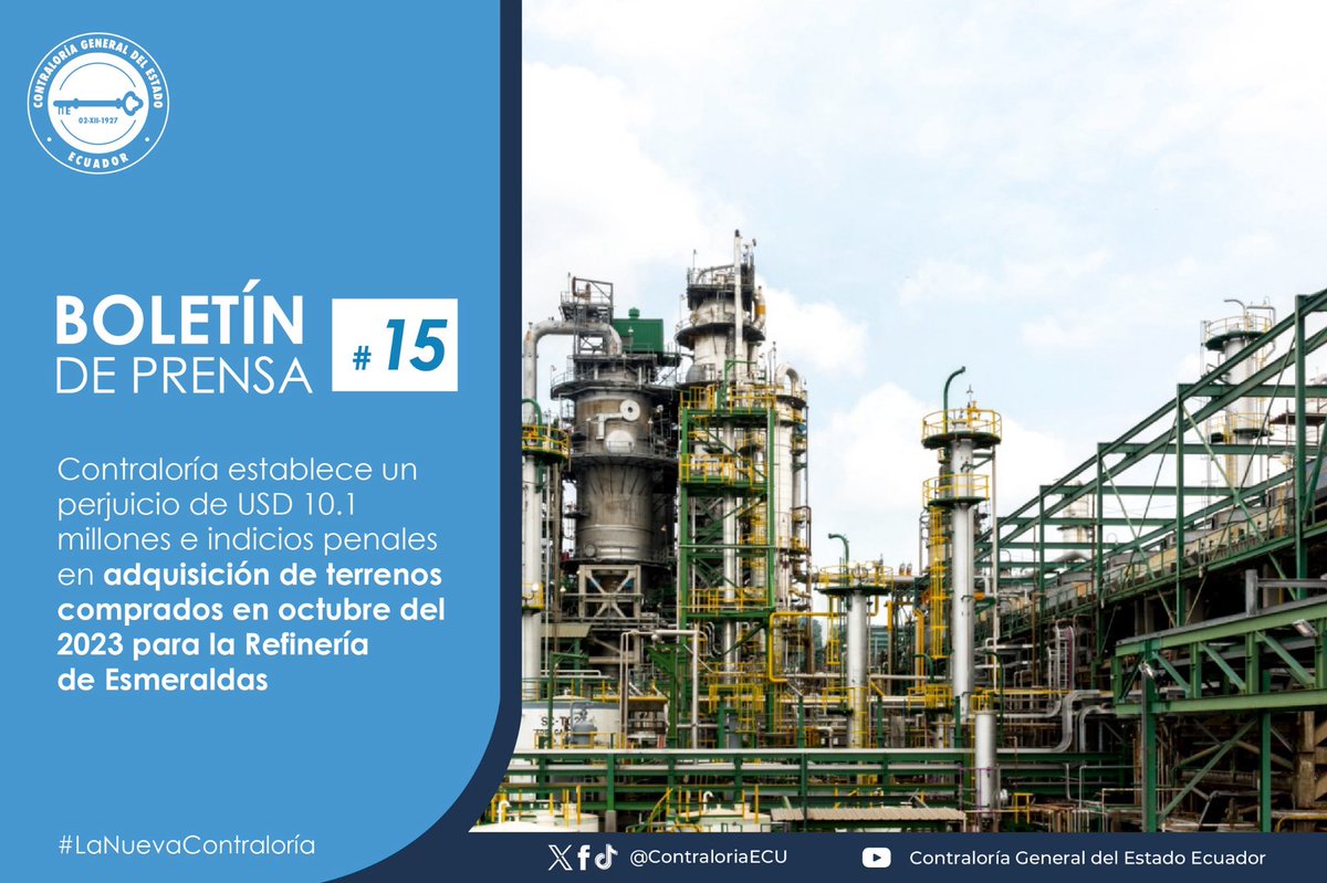 📰 #Boletín | Contraloría establece un perjuicio de USD 10,1 millones e indicios de responsabilidad penal en la adquisición de terrenos comprados en octubre del 2023 para la Refinería de Esmeraldas.

El informe revela pagos sin avalúos oficiales ni delegación legal, además de