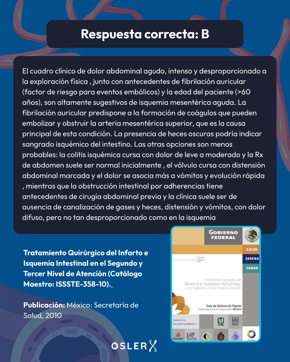 oslerx42's tweet photo. ENARM 🚑: dolor abdominal desproporcionado + FA + choque = ✅ Isquemia mesentérica aguda (embolus a AMS).
Dx: AngioTAC. Manejo inicial: reanimación + heparina + ATB + cirugía/vascular urgente.
¿A/B/C/D? 👇 #ENARM #OslerX https://t.co/yMCIvbhIJ7
