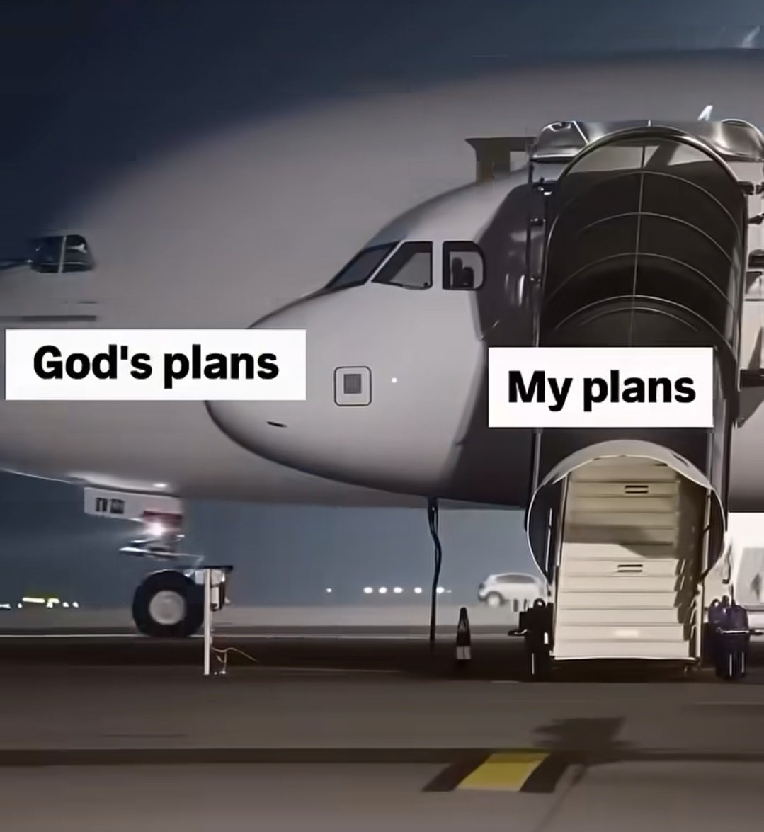 God's plan. Alwayyyyyyys.