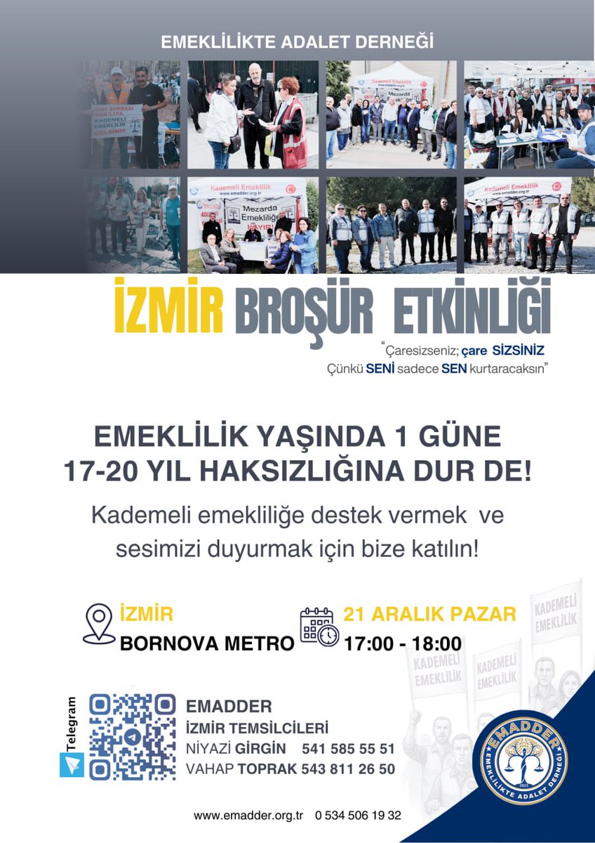 🟡 EMADDER – İZMİR BROŞÜR ETKİNLİĞİ DUYURUSU

Emeklilikte Adalet Derneği olarak, emeklilik yaşında 1 güne 17–20 yıl gibi derin bir adaletsizliğe karşı sesimizi yükseltmeye devam ediyoruz.

📍 Yer: İzmir – Bornova Metro
🗓 Tarih: 21 Aralık Pazar
⏰ Saat: 17:00 – 18:00

Bu