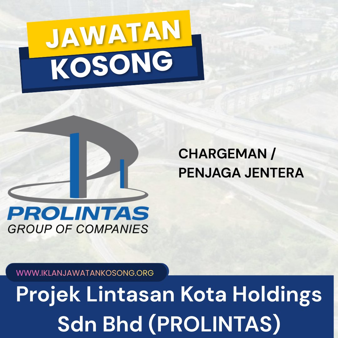JAWATAN KOSONG Projek Lintasan Kota Holdings Sdn. Bhd. (PROLINTAS)

1. CHARGEMAN / PENJAGA JENTERA

Tarikh tutup: Tidak dinyatakan
KLIK untuk mendapatkan maklumat perjawatan >>
iklanjawatankosong.org/jawatan-kosong…